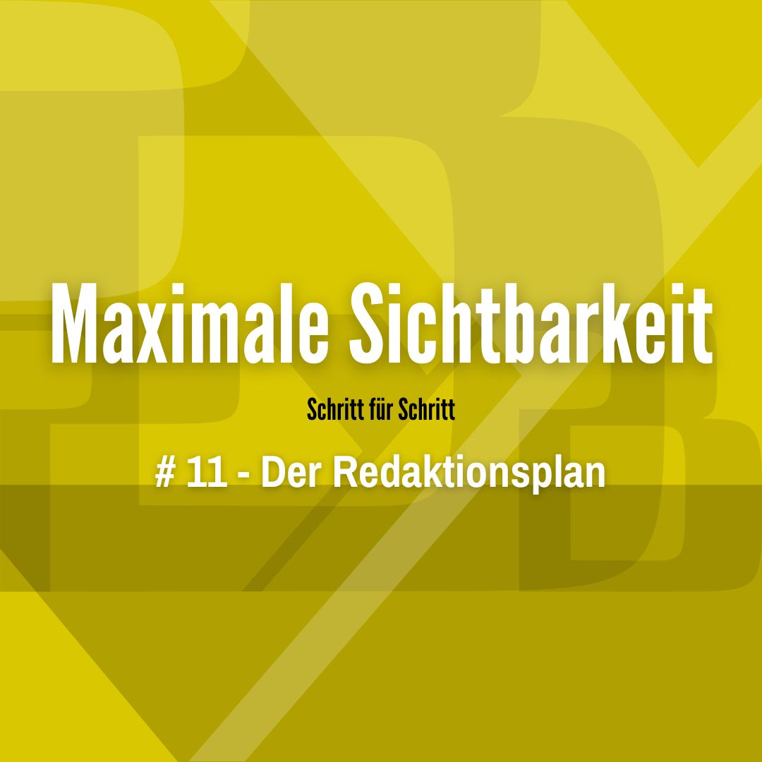 Maximale Sichtbarkeit #11 - # 11 - Der Redaktionsplan - Berit Erlbacher - PYB-Böblingen