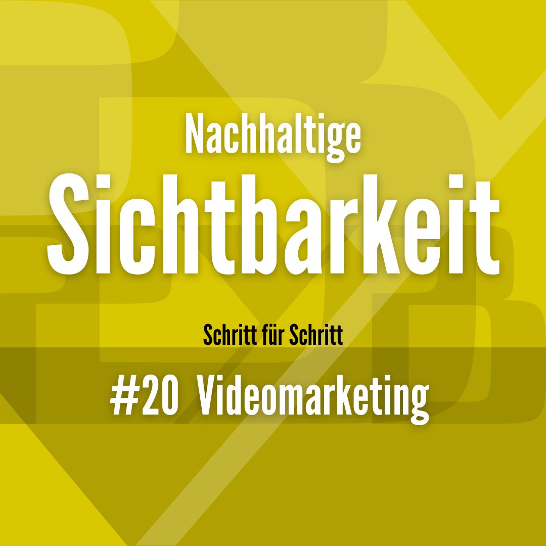 Nachhaltige Sichtbarkeit #20  Videomarketing - Berit Erlbacher - PYB-Böblingen