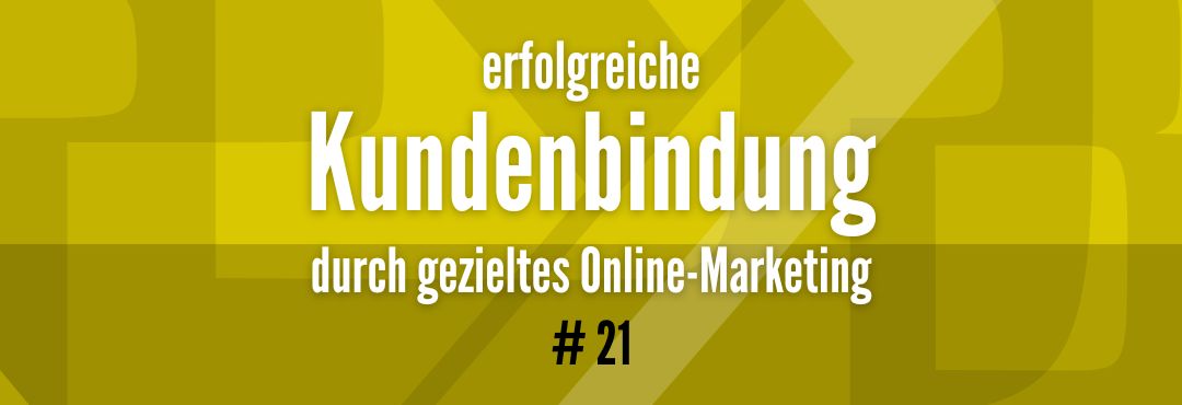 #21 Erfolgreiche Kundenbindung durch Online-Marketing #20  Videomarketing 