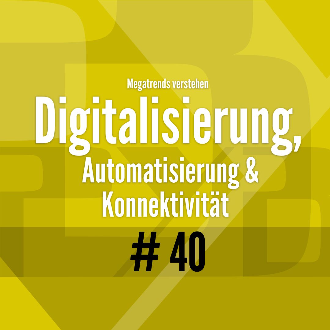 40# Megatrends 2025 - Digitalisierung, Automatisierung & Konnektivität - Berit Erlbacher - PYB-Böblingen 40# Megatrends 2025 - Digitalisierung, Automatisierung & Konnektivität - Berit Erlbacher - PYB-Böblingen