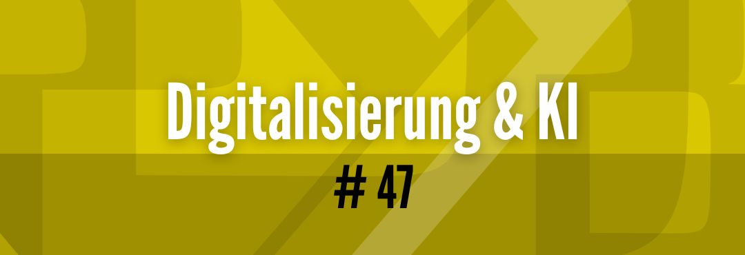 #47 Megatrends verstehen - Digitalisierung & Künstliche Intelligenz 