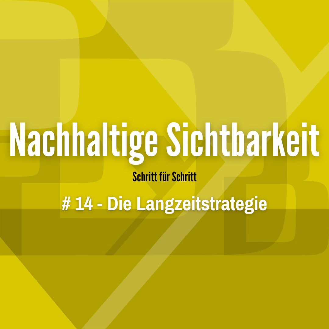 Maximale Sichtbarkeit #14 - Die Langzeitstrategie im Marketing - Berit Erlbacher - PYB-Böblingen