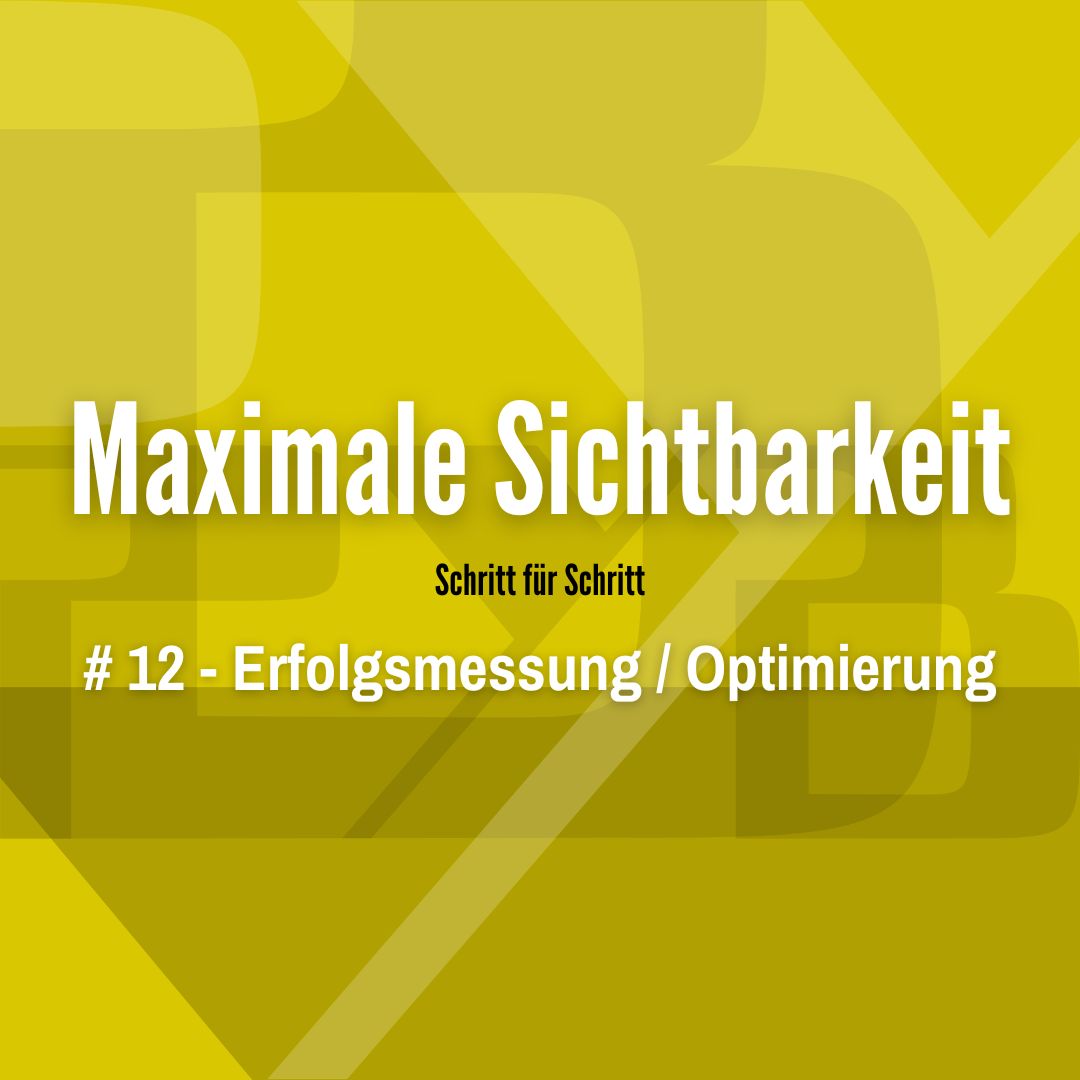 Maximale Sichtbarkeit #12 - Erfolgsmessung und Optimierung - Berit Erlbacher - PYB-Böblingen