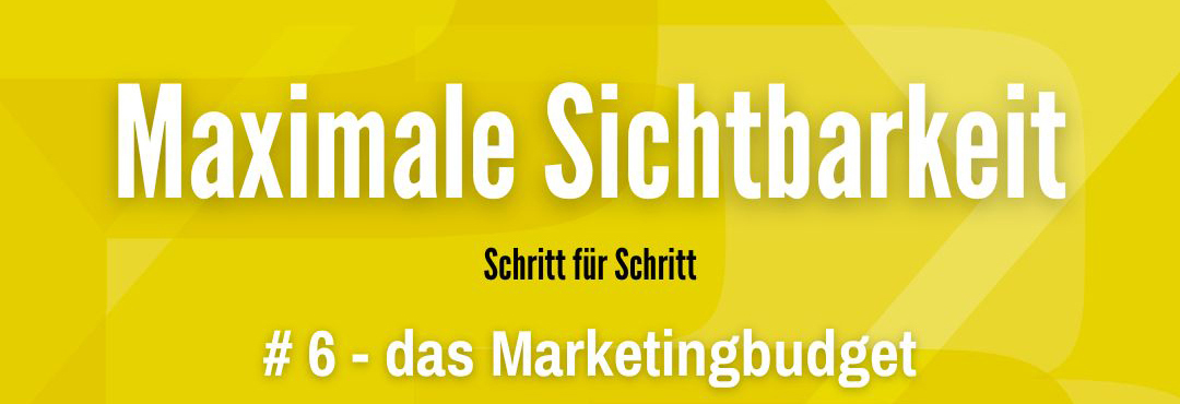 Maximale Sichtbarkeit #6 -das Marketingbudget - Berit Erlbacher- PYB-Böblingen